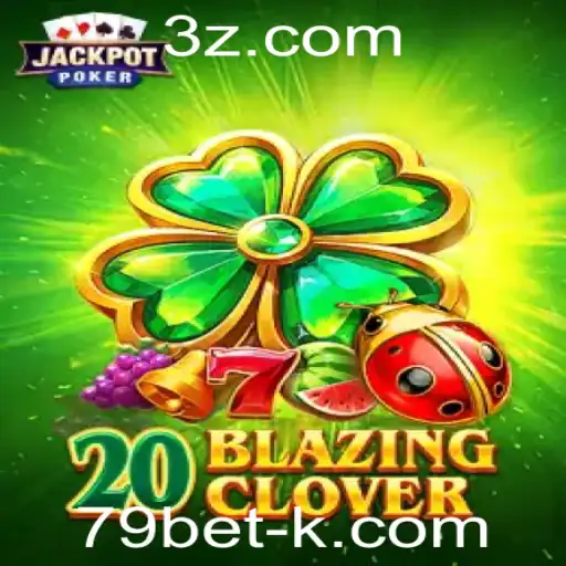 20BlazingClover: Descubra o Novo Fenômeno dos Jogos com 79bet